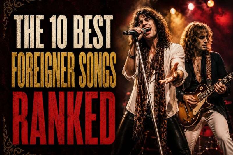 10 Best Foreigner Songs