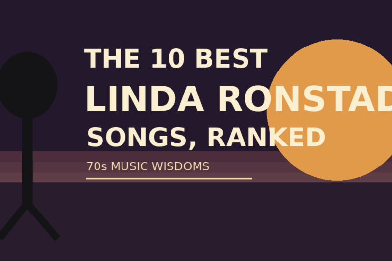 The 10 Best Linda Ronstadt Songs Ranked