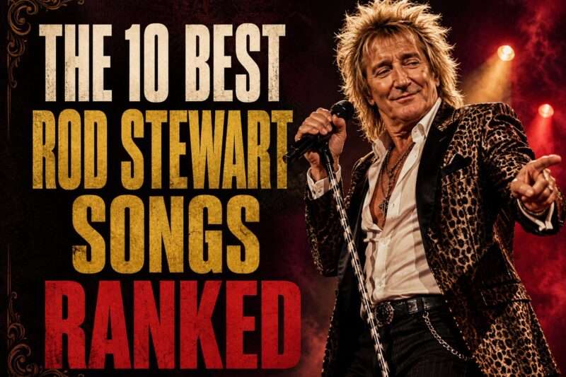10 Best Rod Stewart Songs