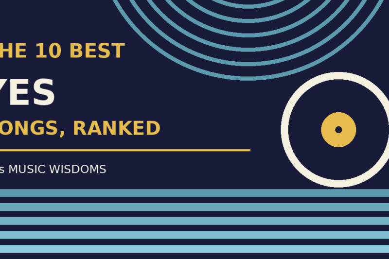 The 10 Best Yes Songs, Ranked