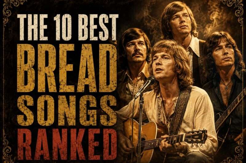 The 10 Best Bread Songs, Ranked