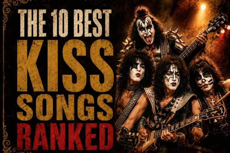 The 10 Best Kiss Songs, Ranked