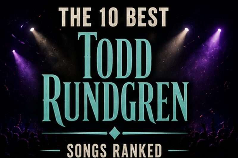 The 10 Best Todd Rundgren Songs, Ranked